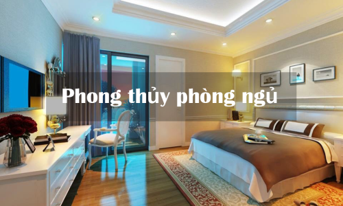 Phong thủy phòng ngủ: 14 điều đại kỵ & Cách bài trí hợp mệnh!